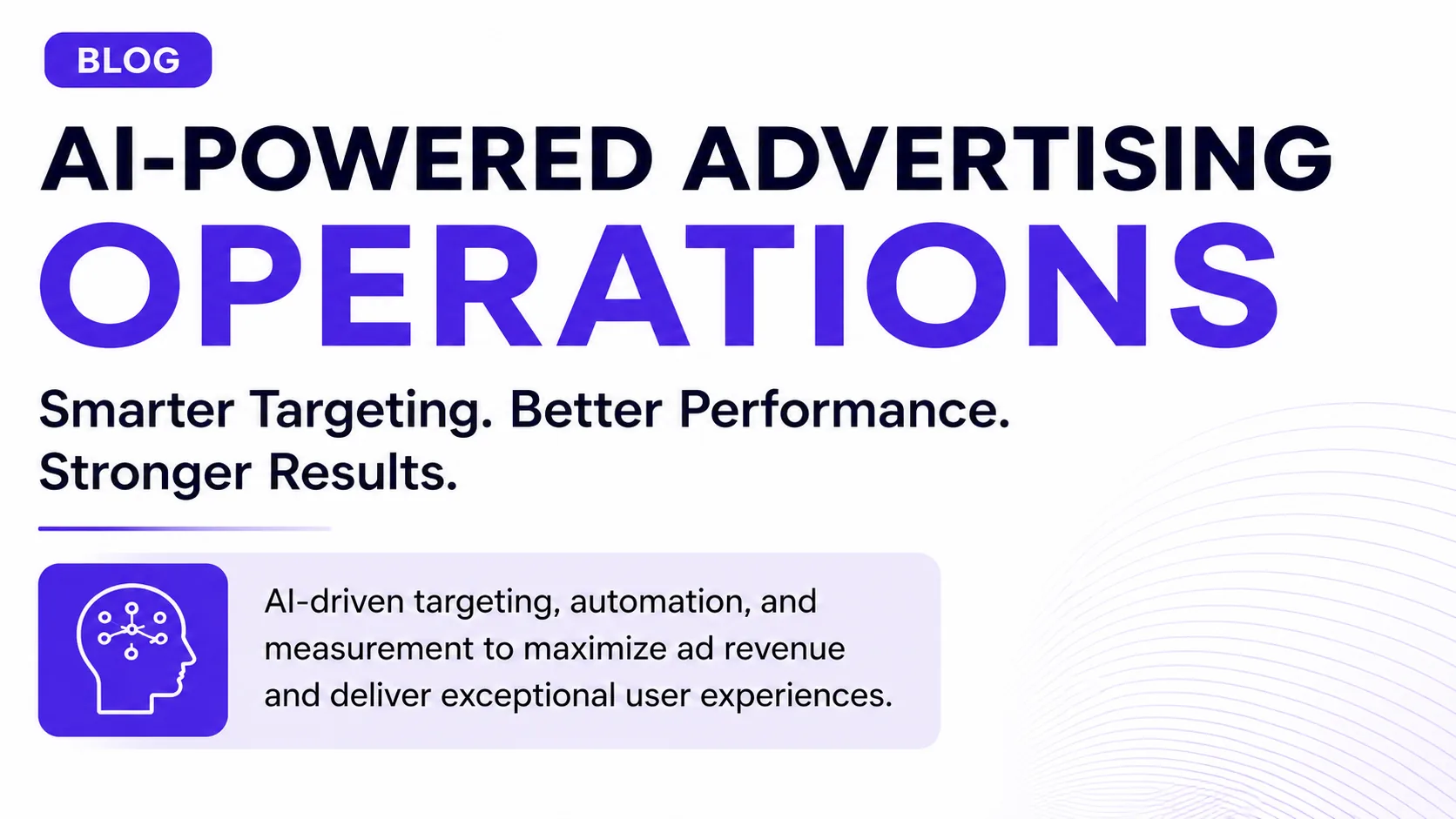 A Complete Guide to Ad Operations in the AI Advertising Era